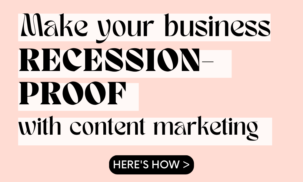 Recession-proof your business with content marketing